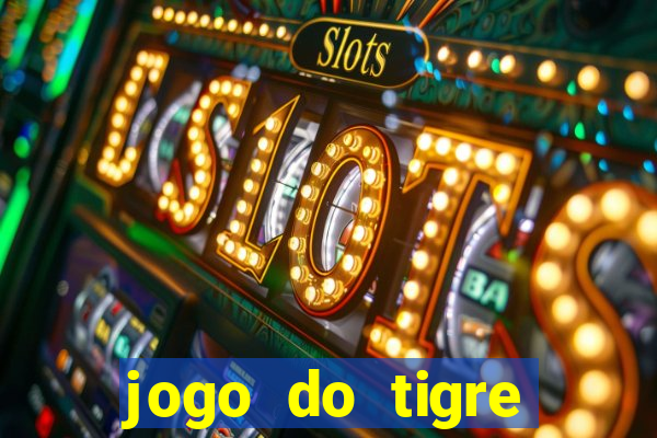 jogo do tigre gratis teste